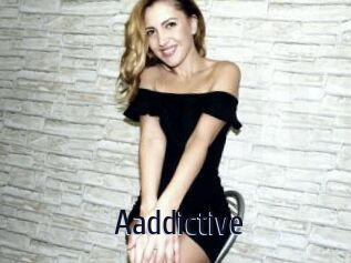 Aaddictive