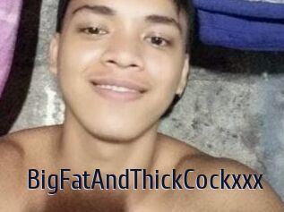 BigFatAndThickCockxxx