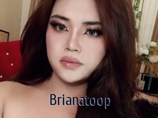 Brianatoop