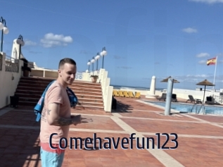 Comehavefun123