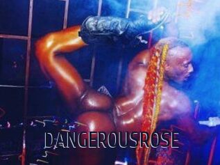 DANGEROUSROSE