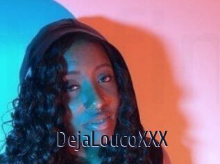 DejaLoucoXXX