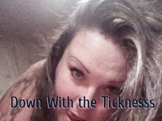 Down_With_the_Ticknesss