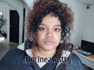 Ducineatastty