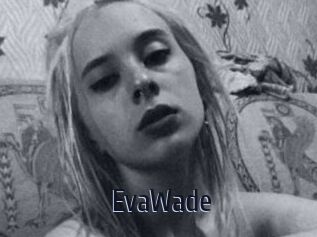 EvaWade