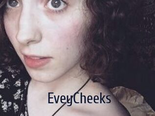 EveyCheeks