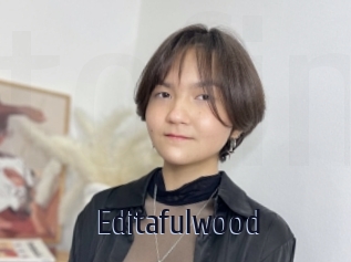 Editafulwood