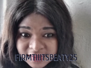 FIRMTIIITSBEATY25