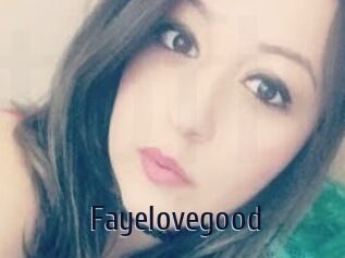 Fayelovegood