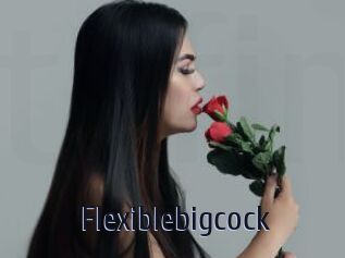 Flexiblebigcock