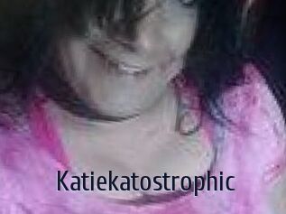 Katiekatostrophic