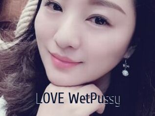 LOVE_WetPussy