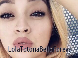 LolaTotonaBellaForeva