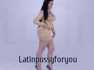 Latinpussyforyou