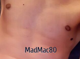 MadMac80