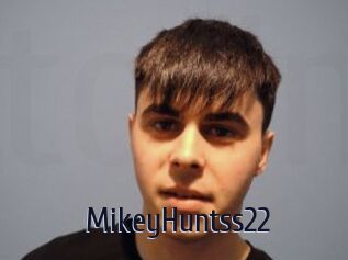 MikeyHuntss22