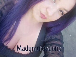 Madymultisquirt