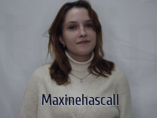 Maxinehascall