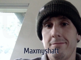 Maxmyshaft