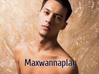 Maxwannaplay