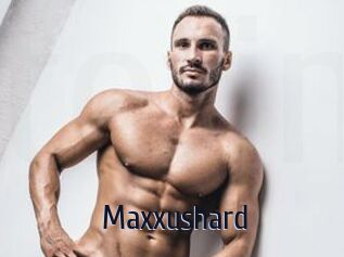 Maxxushard