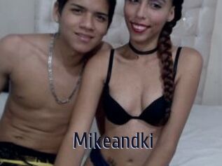 Mikeandki