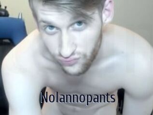 Nolannopants