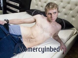 Nomercyinbed