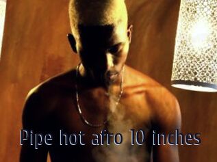 Pipe_hot_afro_10_inches