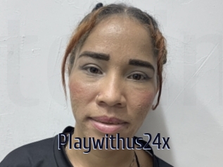 Playwithus24x