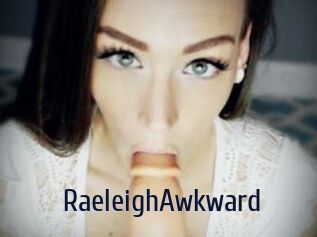 RaeleighAwkward