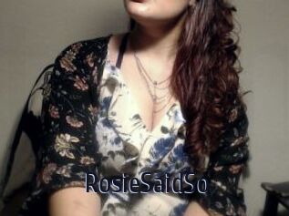 RosieSaidSo