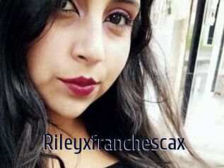 Rileyxfranchescax