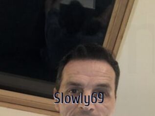 Slowly69