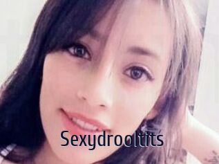 Sexydrooltits