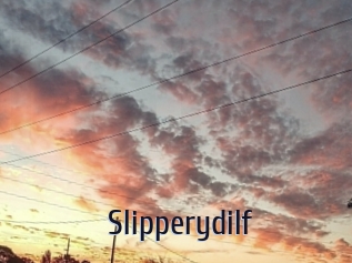 Slipperydilf