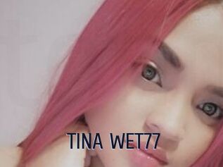 TINA_WET77