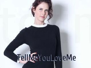 TellMeYouLoveMe