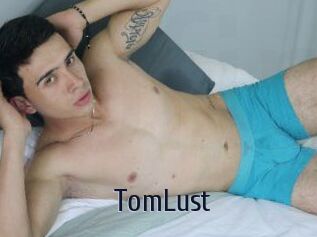 TomLust