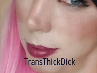 TransThickDick