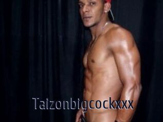 Taizonbigcockxxx