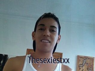 Thesexiestxx