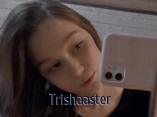 Trishaaster