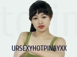 URSEXYHOTPINAYXX