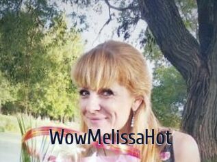 WowMelissaHot