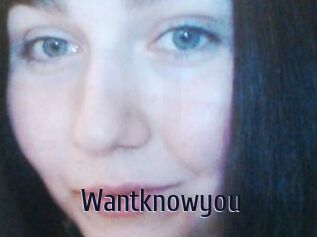 Wantknowyou