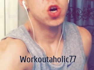 Workoutaholic77