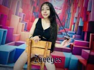 Zoeeyes